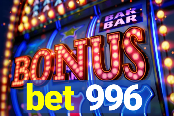 bet 996